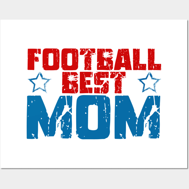 Football Best Mom, Football Best Mama Wall Art by slawers